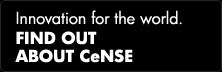 Innovation for the world. FIND OUT ABOUT CeNSE