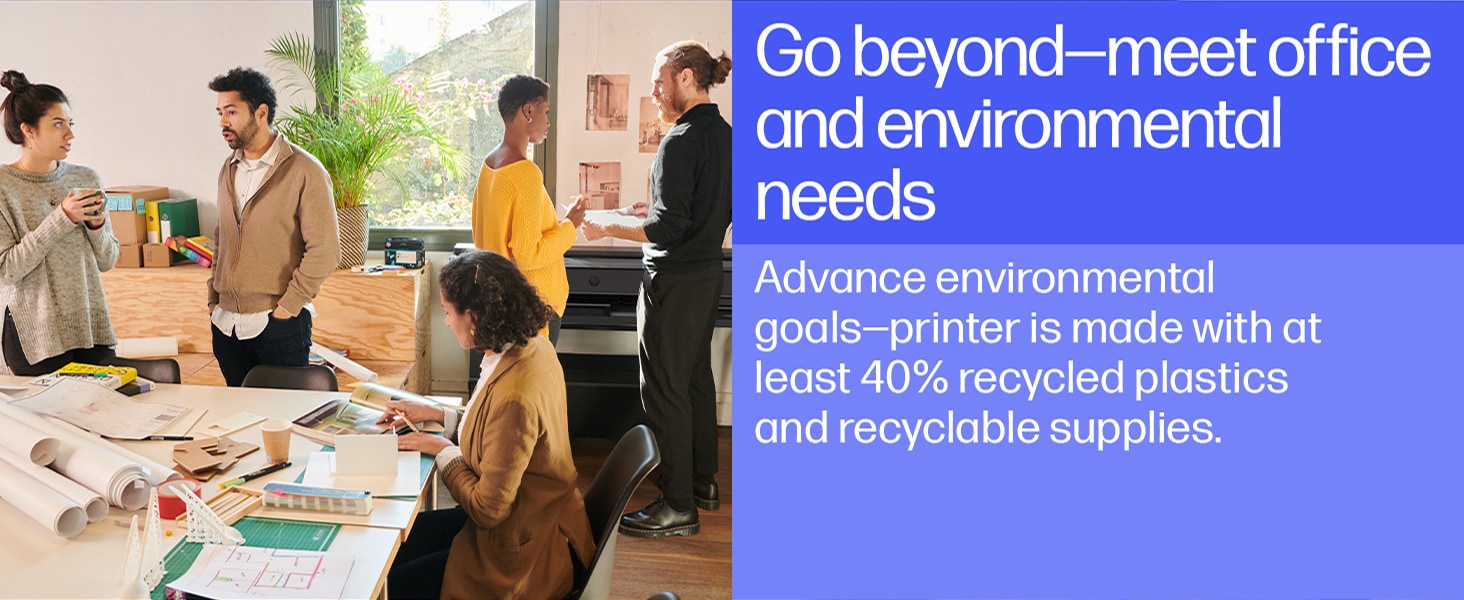 Go beyond - meet office and environmental needs